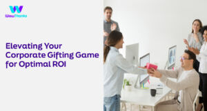 Elevating your Corporate Gifting Game for optimal ROI